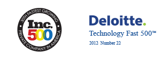 Deloitte Technology Fast 500 2012 Number 22 and Inc. 500 30th Fastest Growing Private Company in America 2011